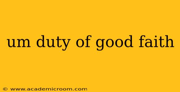 um duty of good faith