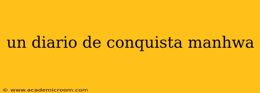 un diario de conquista manhwa