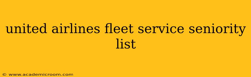 united airlines fleet service seniority list