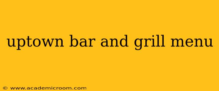 uptown bar and grill menu