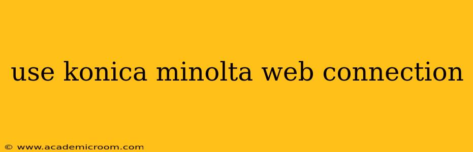 use konica minolta web connection
