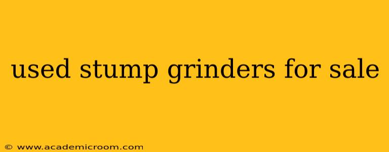 used stump grinders for sale