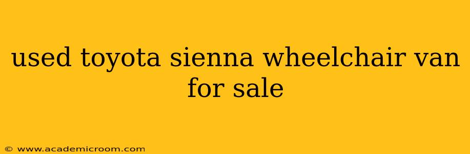 used toyota sienna wheelchair van for sale