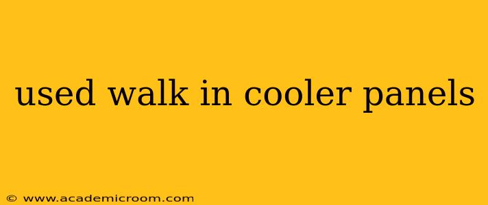 used walk in cooler panels