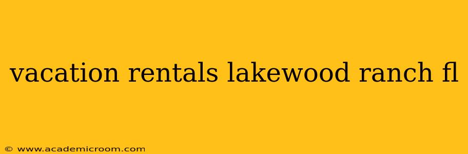 vacation rentals lakewood ranch fl