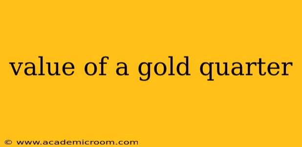 value of a gold quarter