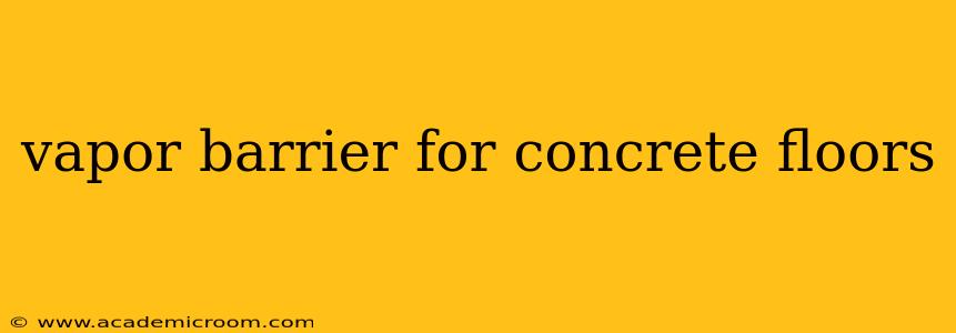 vapor barrier for concrete floors
