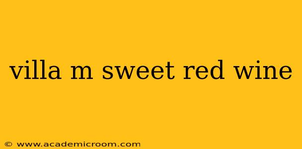 villa m sweet red wine