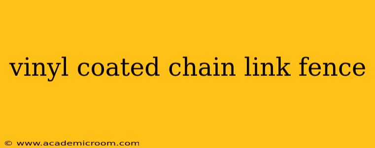 vinyl coated chain link fence