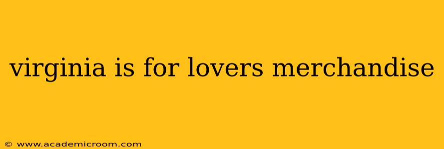 virginia is for lovers merchandise