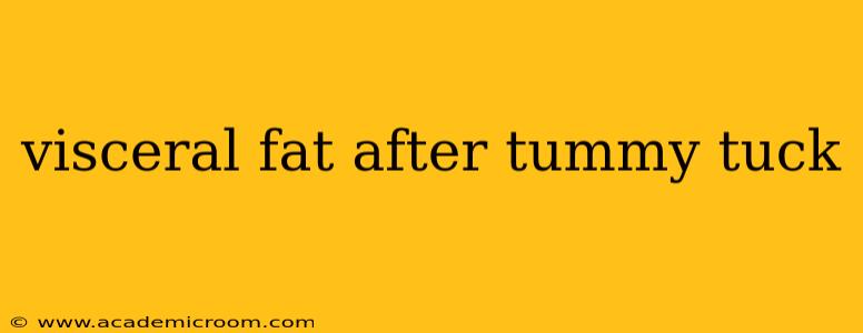 visceral fat after tummy tuck