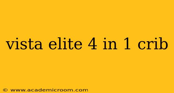 vista elite 4 in 1 crib