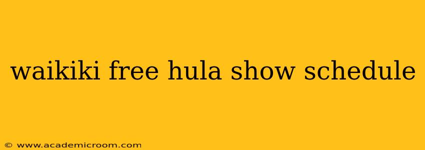 waikiki free hula show schedule