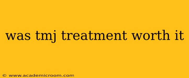 was tmj treatment worth it