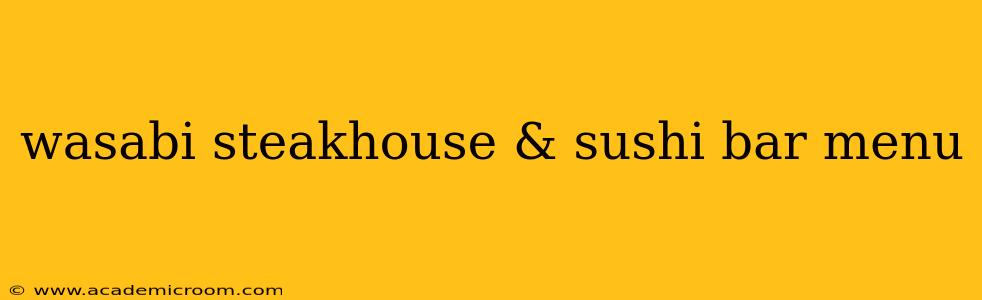 wasabi steakhouse & sushi bar menu