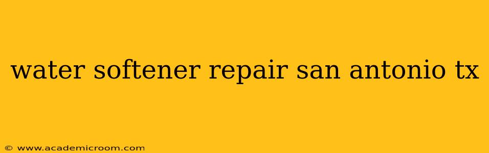 water softener repair san antonio tx