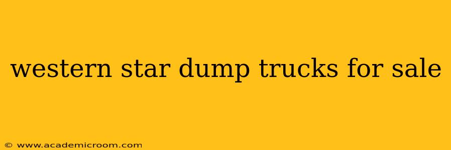 western star dump trucks for sale