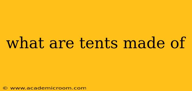 what are tents made of