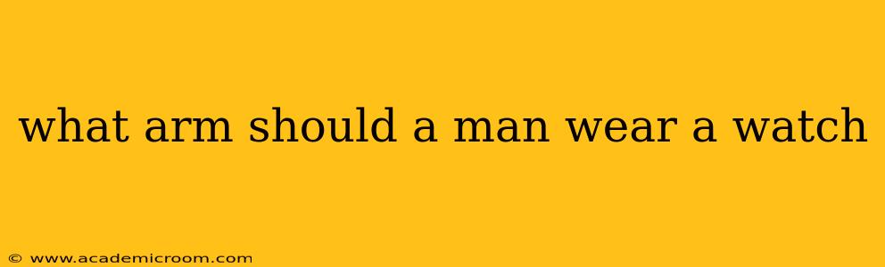 what arm should a man wear a watch