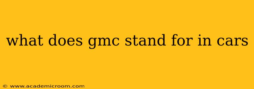 what does gmc stand for in cars