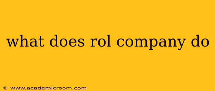 what does rol company do