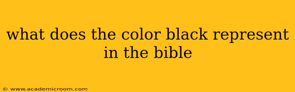 what does the color black represent in the bible