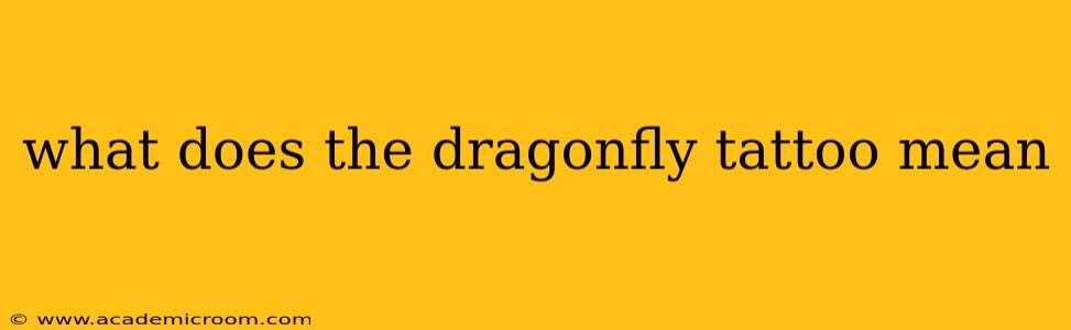 what does the dragonfly tattoo mean