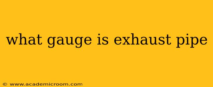 what gauge is exhaust pipe