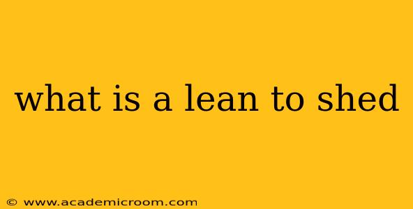 what is a lean to shed