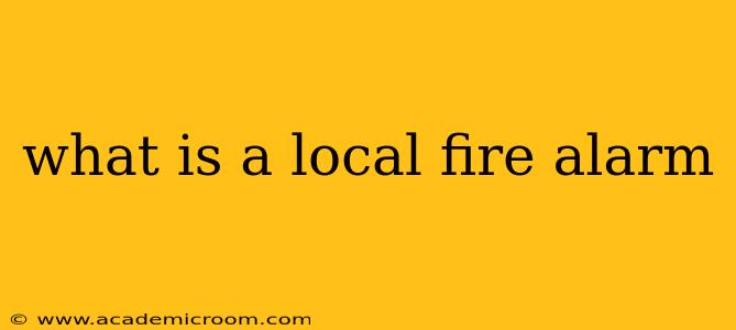 what is a local fire alarm