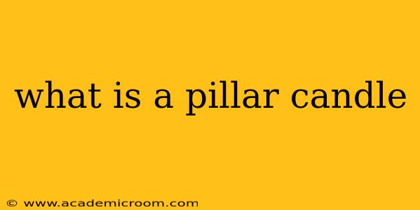 what is a pillar candle