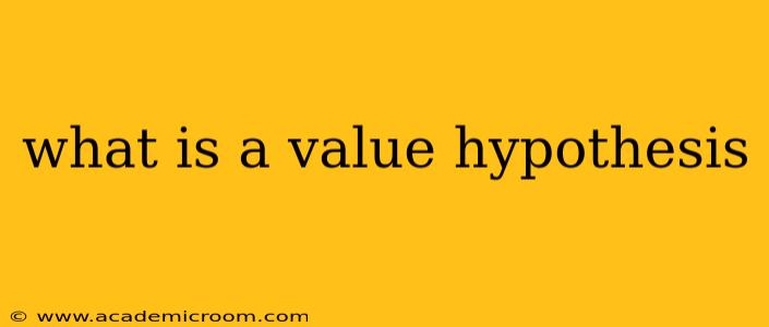 what is a value hypothesis