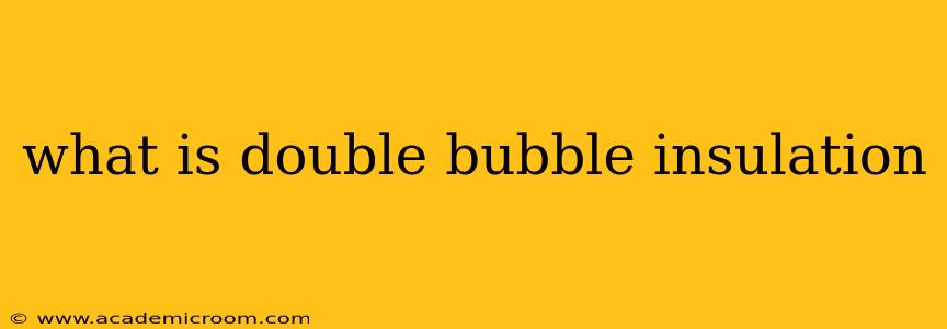 what is double bubble insulation