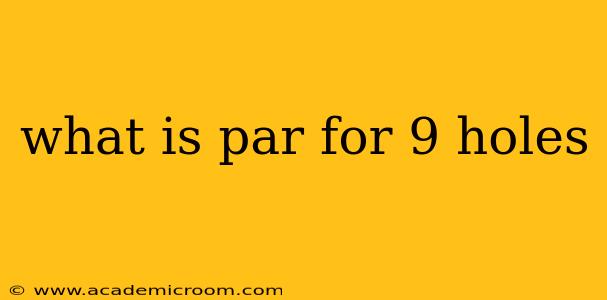 what is par for 9 holes
