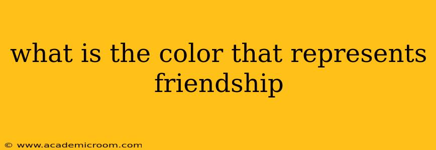what is the color that represents friendship