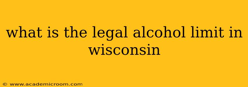 what is the legal alcohol limit in wisconsin