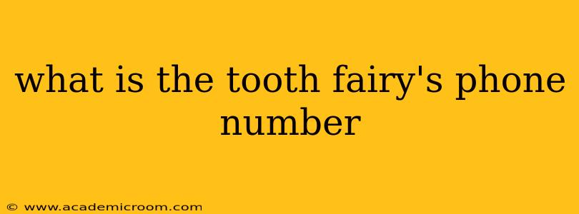 what is the tooth fairy's phone number