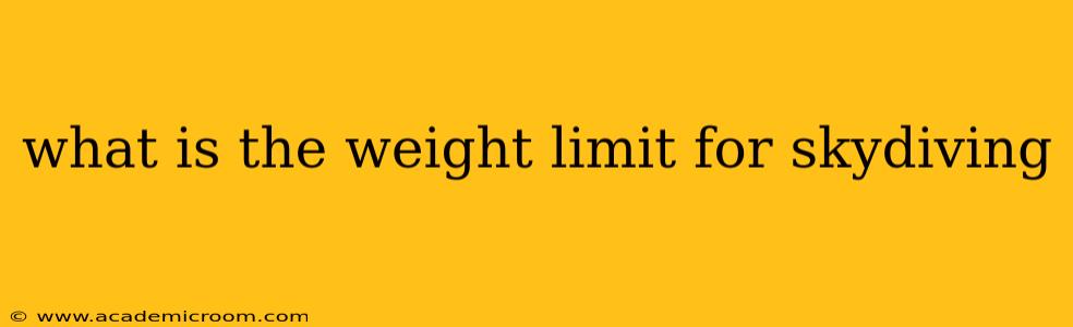 what is the weight limit for skydiving