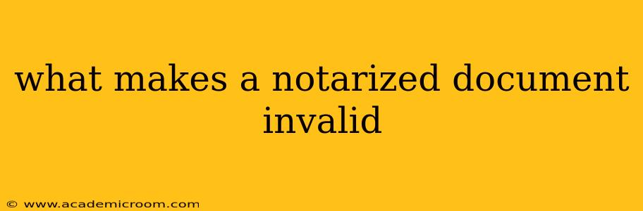 what makes a notarized document invalid