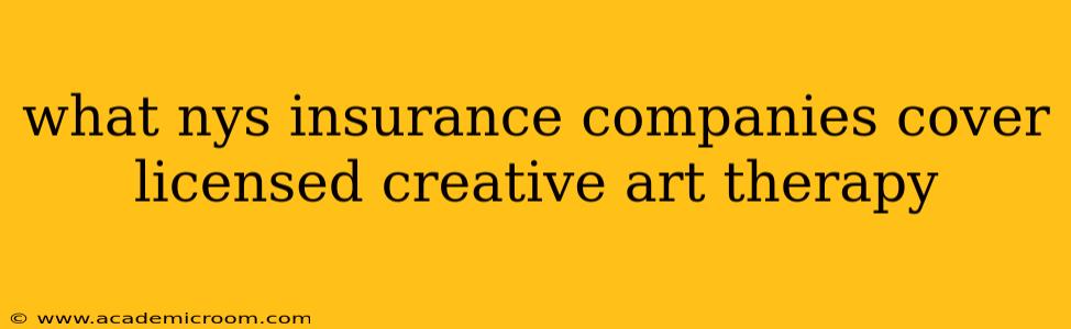 what nys insurance companies cover licensed creative art therapy