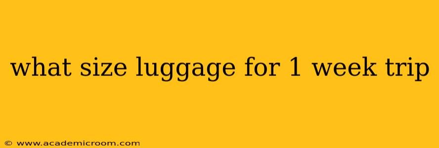 what size luggage for 1 week trip