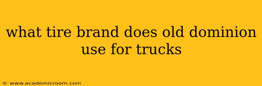 what tire brand does old dominion use for trucks
