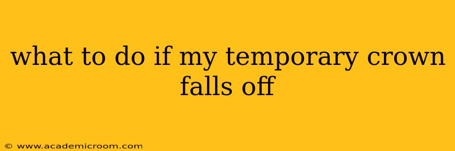 what to do if my temporary crown falls off