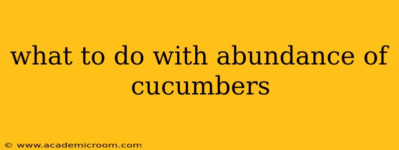 what to do with abundance of cucumbers