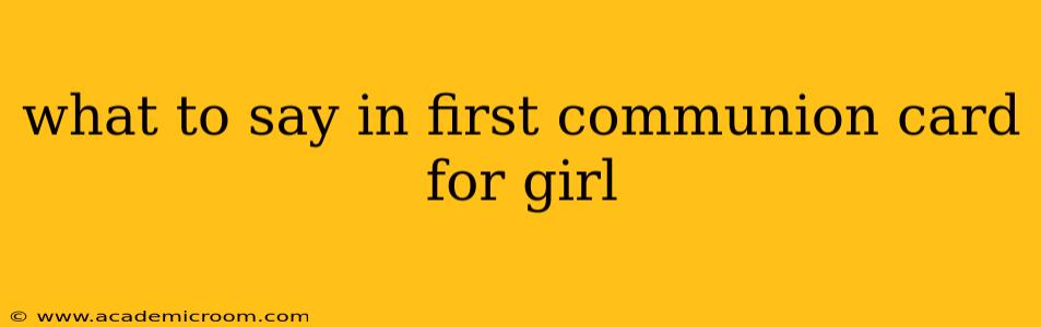 what to say in first communion card for girl