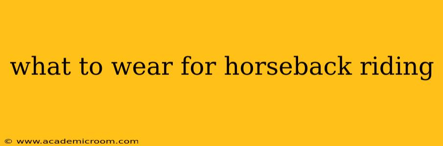 what to wear for horseback riding