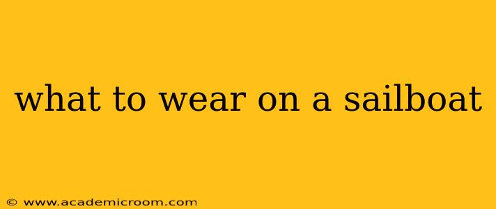 what to wear on a sailboat