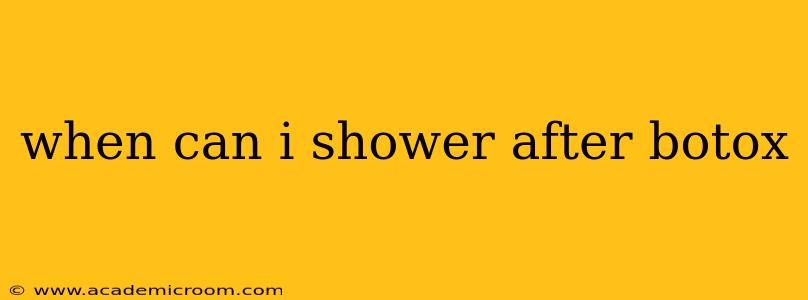 when can i shower after botox