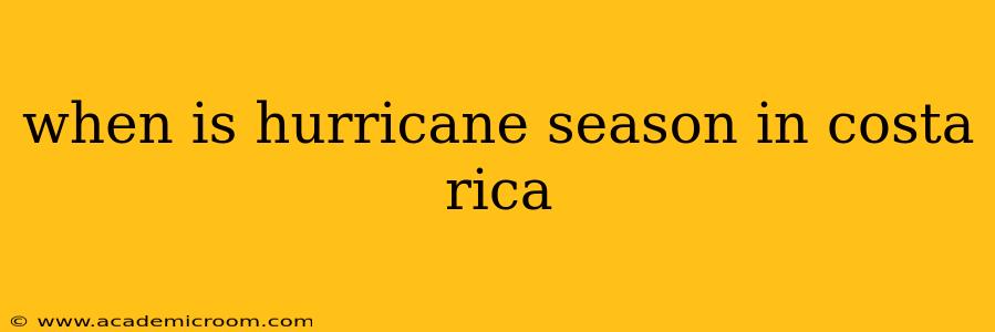 when is hurricane season in costa rica