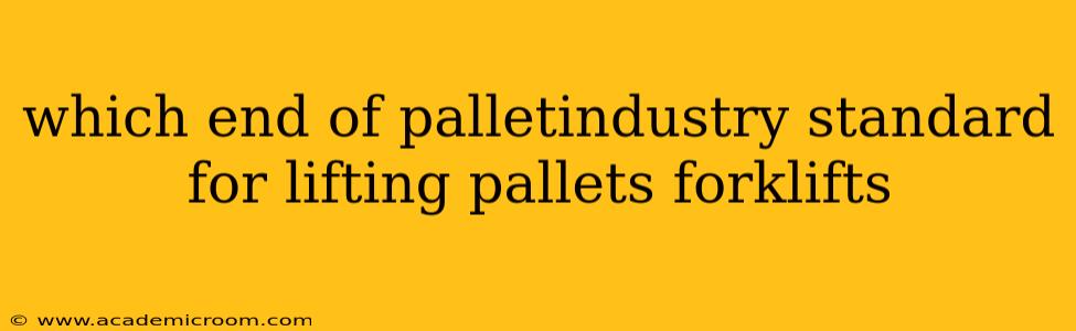 which end of palletindustry standard for lifting pallets forklifts